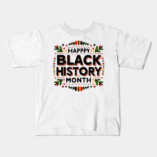 HAPPPY BLACK HISTORY MONTH Kids T-Shirt